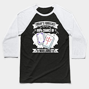 Today's Forecast 100% Chance Of Funny Mahjong A Mahjong Fan Baseball T-Shirt